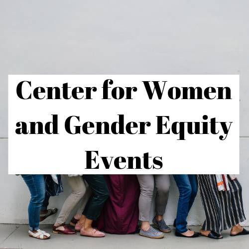 Center for Women and Gender Equity Events